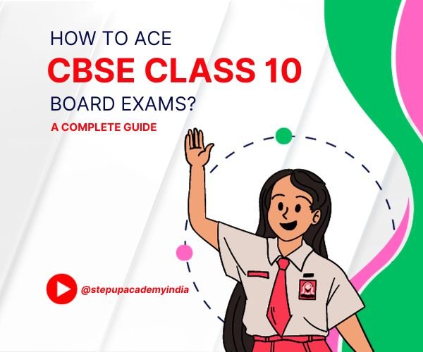 how-to-ace-cbse-class-10-board-exams-a-complete-guide